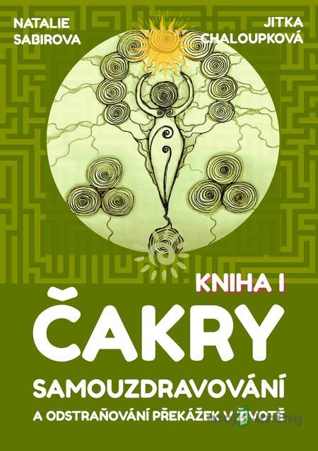 Čakry - Natalie Sabirova, Jitka Chaloupková Čakry - Natalie Sabirova, Jitka Chaloupková