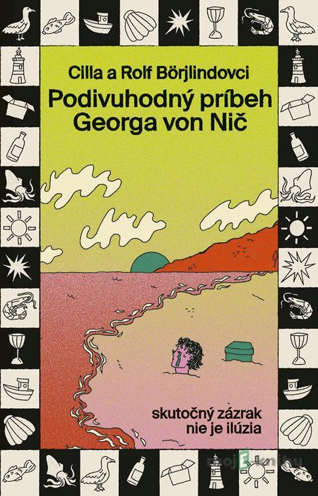 Podivuhodný príbeh Georga von Nič - Cilla Börjlind a Rolf Börjlind Podivuhodný príbeh Georga von Nič - Cilla Börjlind a Rolf Börjlind