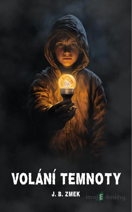 Volání temnoty - J. B. Zmek Volání temnoty - J. B. Zmek