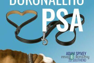 Ako vycvičiť dokonalého psa - Adam Spivey