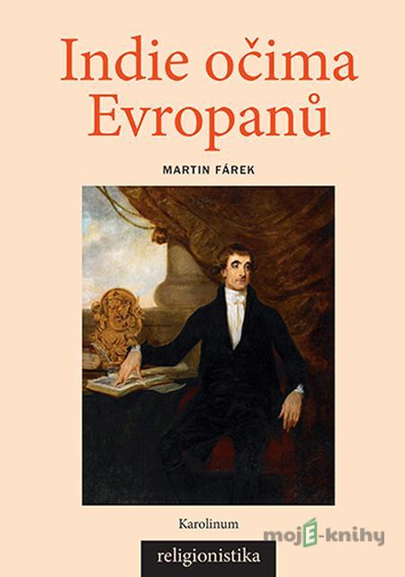 Indie očima Evropanů - Martin Fárek Indie očima Evropanů - Martin Fárek