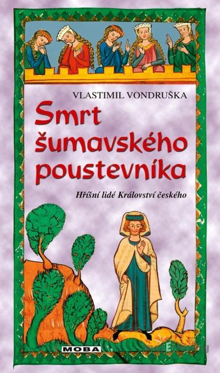 Smrt šumavského poustevníka - Vlastimil Vondruška Smrt šumavského poustevníka - Vlastimil Vondruška