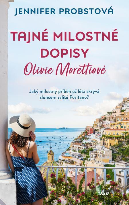 Tajné milostné dopisy Olivie Morettiové - Jennifer Probst Tajné milostné dopisy Olivie Morettiové - Jennifer Probst