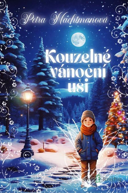 Kouzelné vánoční uši - Petra Nachtmanová Kouzelné vánoční uši - Petra Nachtmanová