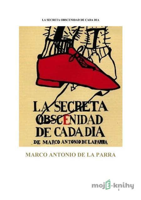 La secreta obscenidad de cada dia - Marco Antonio de la Parra