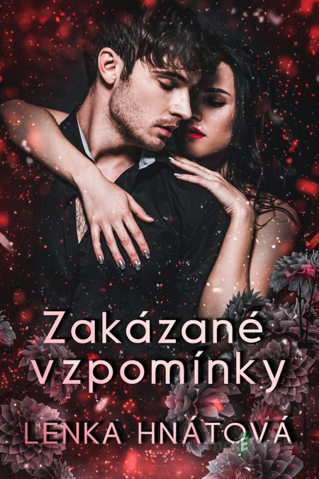 Zakázané vzpomínky - Lenka Hnátová Zakázané vzpomínky - Lenka Hnátová