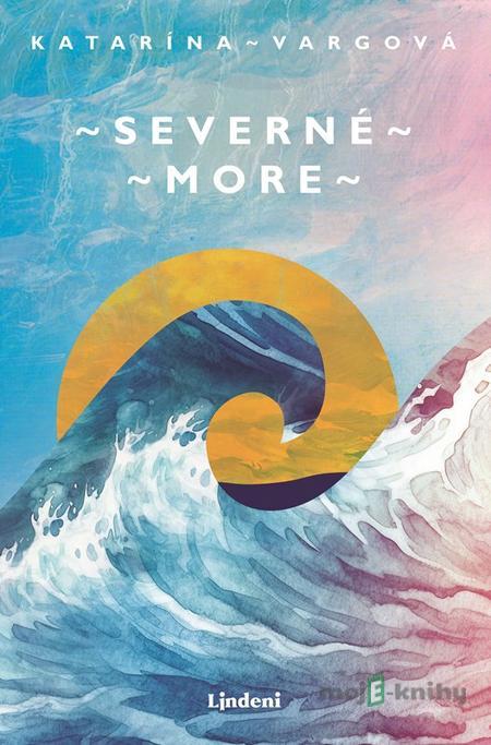 Severné more - Katarína Vargová Severné more - Katarína Vargová