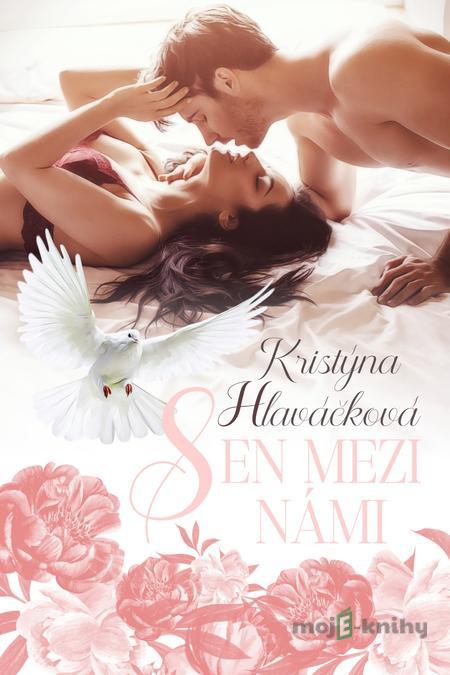 Sen mezi námi - Kristýna Hlaváčková Sen mezi námi - Kristýna Hlaváčková
