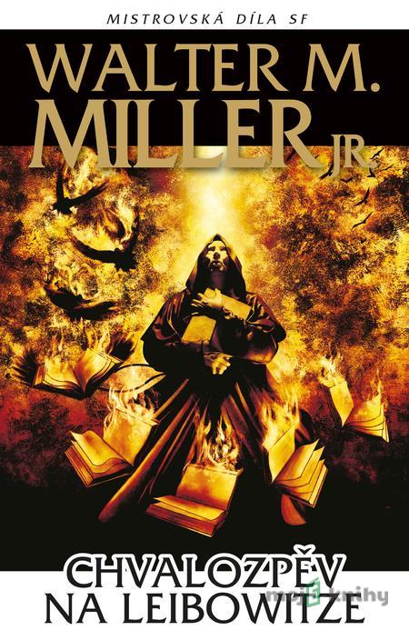 Chvalozpěv na Leibowitze - Walter M. Miller Chvalozpěv na Leibowitze - Walter M. Miller