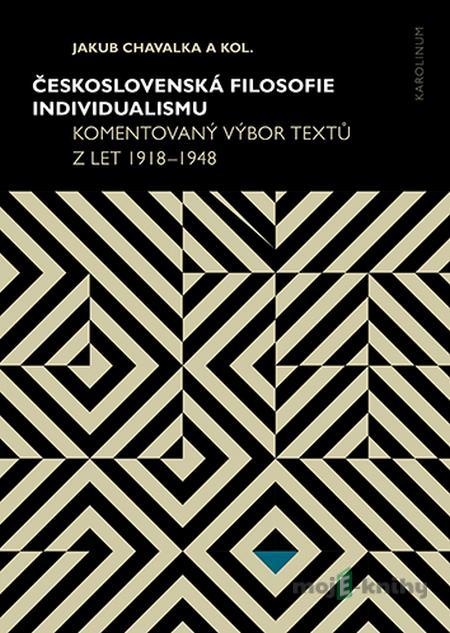 Československá filosofie individualismu - Jakub Chavalka Československá filosofie individualismu - Jakub Chavalka