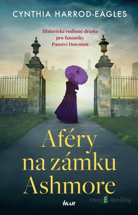 Aféry na zámku Ashmore - Cynthia Harrod-Eagles Aféry na zámku Ashmore - Cynthia Harrod-Eagles
