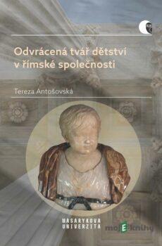 Odvrácená tvář dětství v římské společnosti - Tereza Antošovská