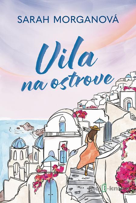 Vila na ostrove - Sarah Morgan Vila na ostrove - Sarah Morgan