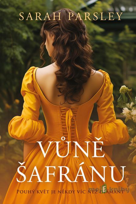 Vůně šafránu - Sarah Parsley Vůně šafránu - Sarah Parsley