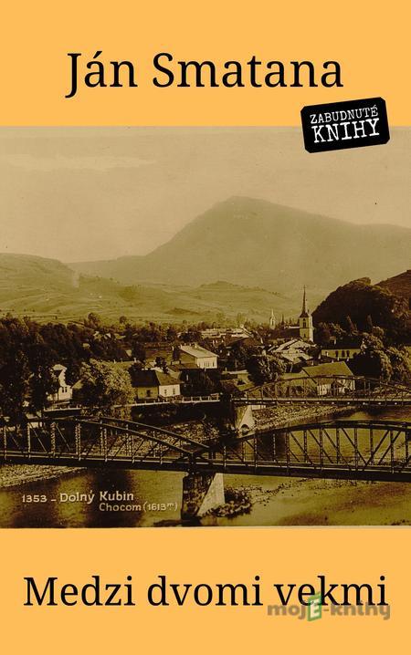 Medzi dvomi vekmi - Ján Smetana Medzi dvomi vekmi - Ján Smetana