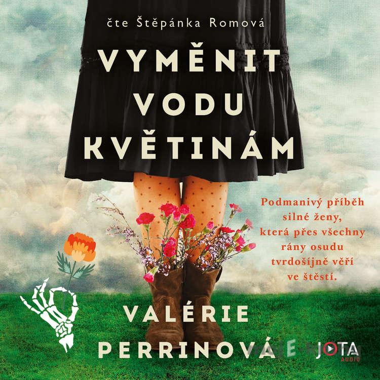 Vyměnit vodu květinám - Valérie Perrinová Vyměnit vodu květinám - Valérie Perrinová
