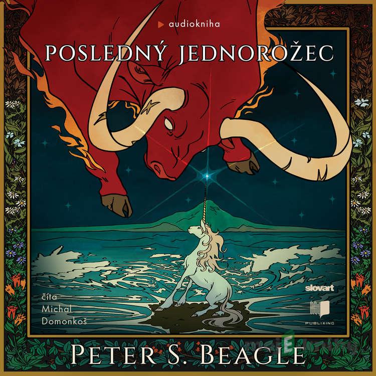 Posledný jednorožec - Peter S. Beagle Posledný jednorožec - Peter S. Beagle