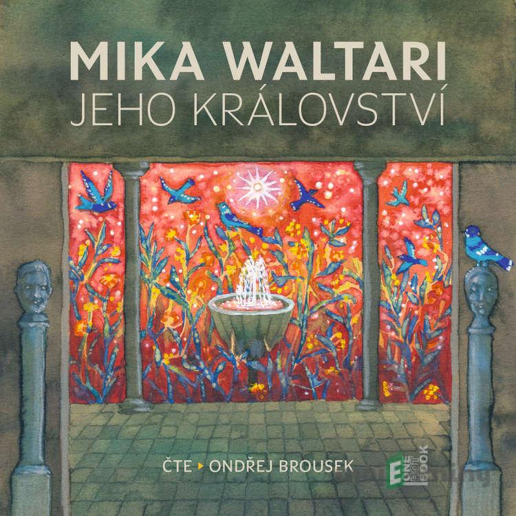 Jeho království - Mika Waltari Jeho království - Mika Waltari