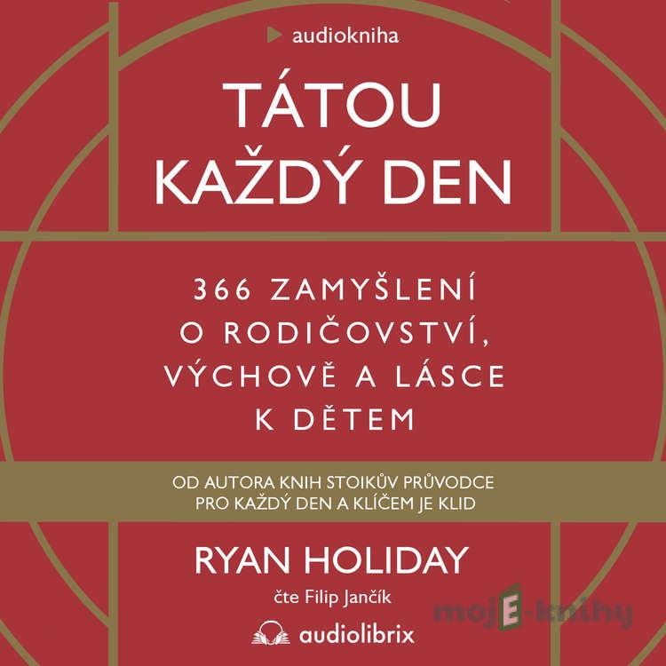 Tátou každý den - Ryan Holiday Tátou každý den - Ryan Holiday