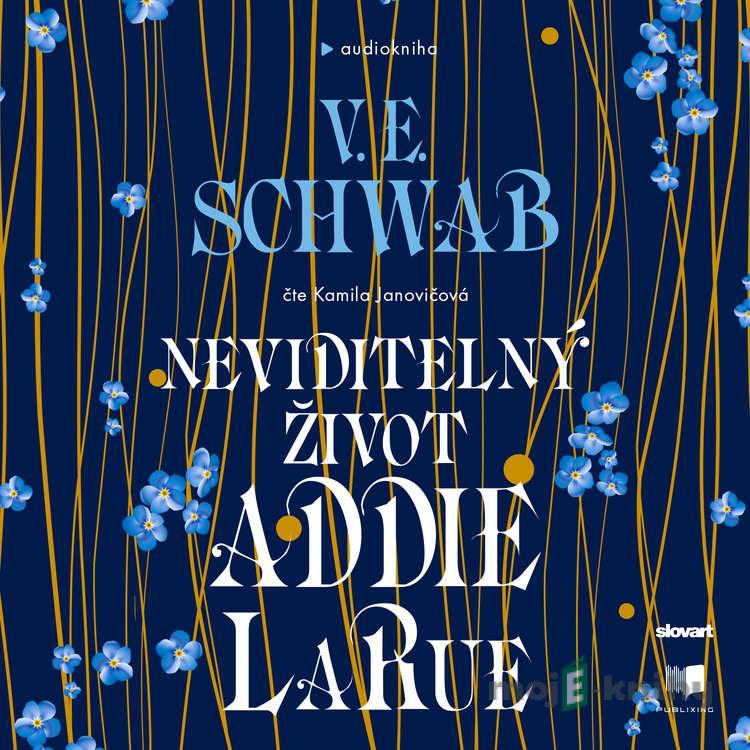 Neviditelný život Addie LaRue - V. E. Schwab Neviditelný život Addie LaRue - V. E. Schwab
