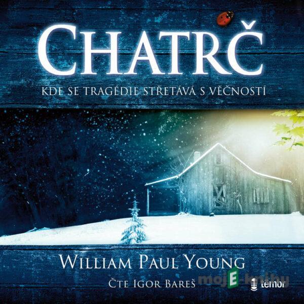Chatrč – 2. vydání - William Paul Young