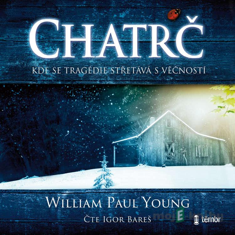 Chatrč – 2. vydání - William Paul Young Chatrč – 2. vydání - William Paul Young