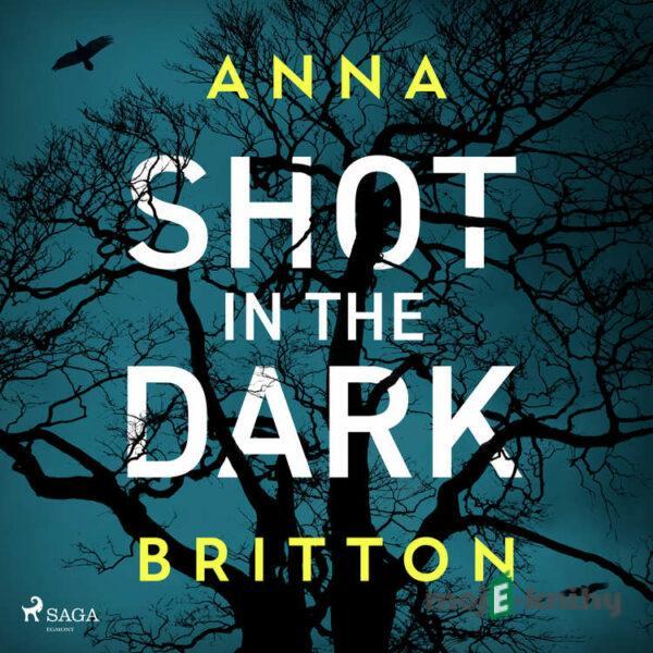 Shot in the Dark (EN) - Anna Britton