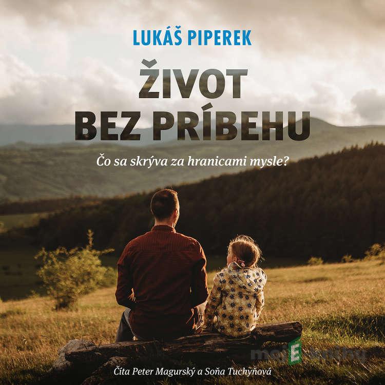 Život bez príbehu - Lukáš Piperek Život bez príbehu - Lukáš Piperek