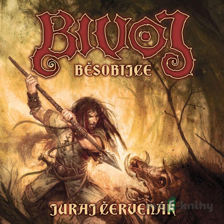 Bivoj běsobijce - Juraj Červenák Bivoj běsobijce - Juraj Červenák