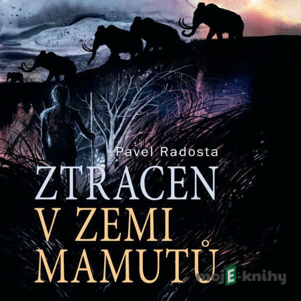 Ztracen v zemi mamutů - Pavel Radosta