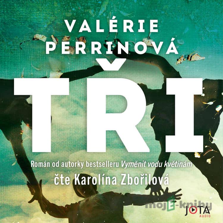 Tři - Valérie Perrinová Tři - Valérie Perrinová
