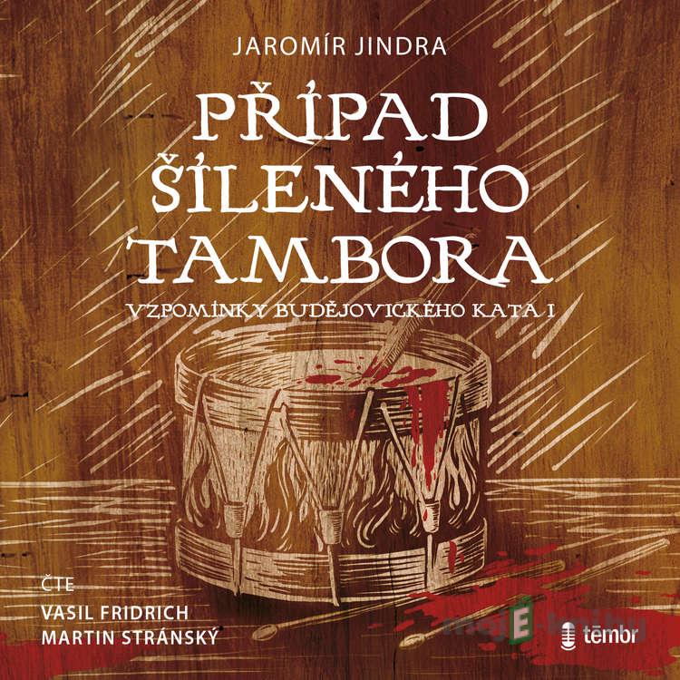 Případ šíleného tambora - Jaromír Jindra Případ šíleného tambora - Jaromír Jindra