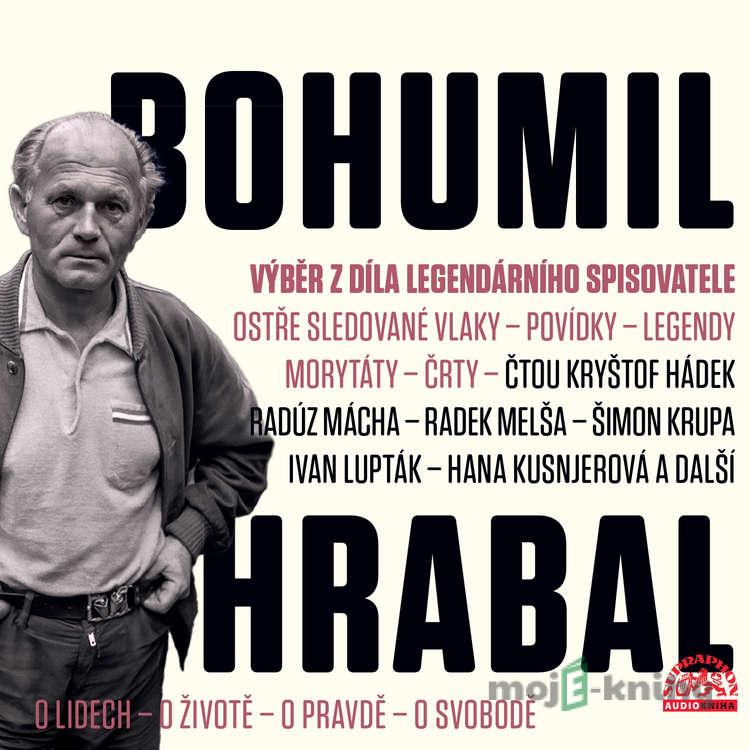 Výběr z díla legendárního spisovatele - Bohumil Hrabal Výběr z díla legendárního spisovatele - Bohumil Hrabal