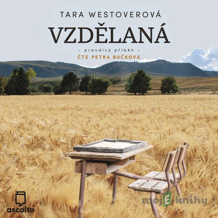 Vzdělaná - Tara Westover Vzdělaná - Tara Westover