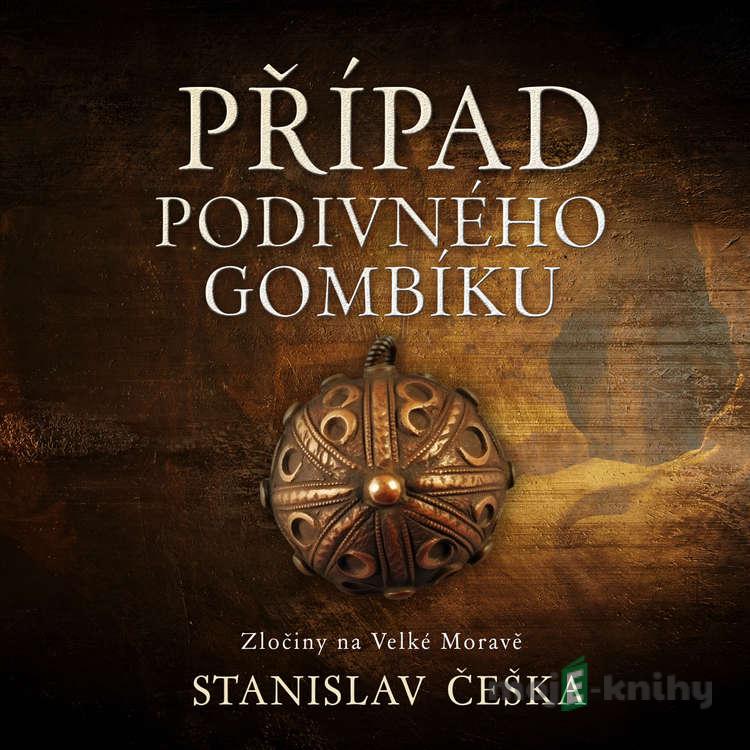 Případ podivného gombíku - Stanislav Češka Případ podivného gombíku - Stanislav Češka