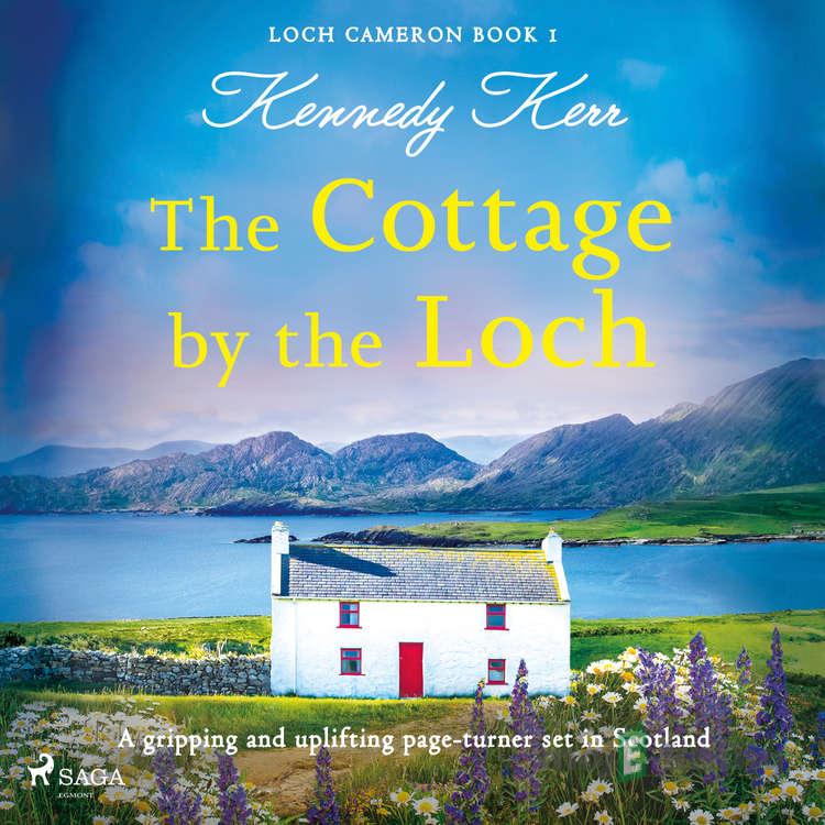 The Cottage by the Loch (EN) - Kennedy Kerr The Cottage by the Loch (EN) - Kennedy Kerr