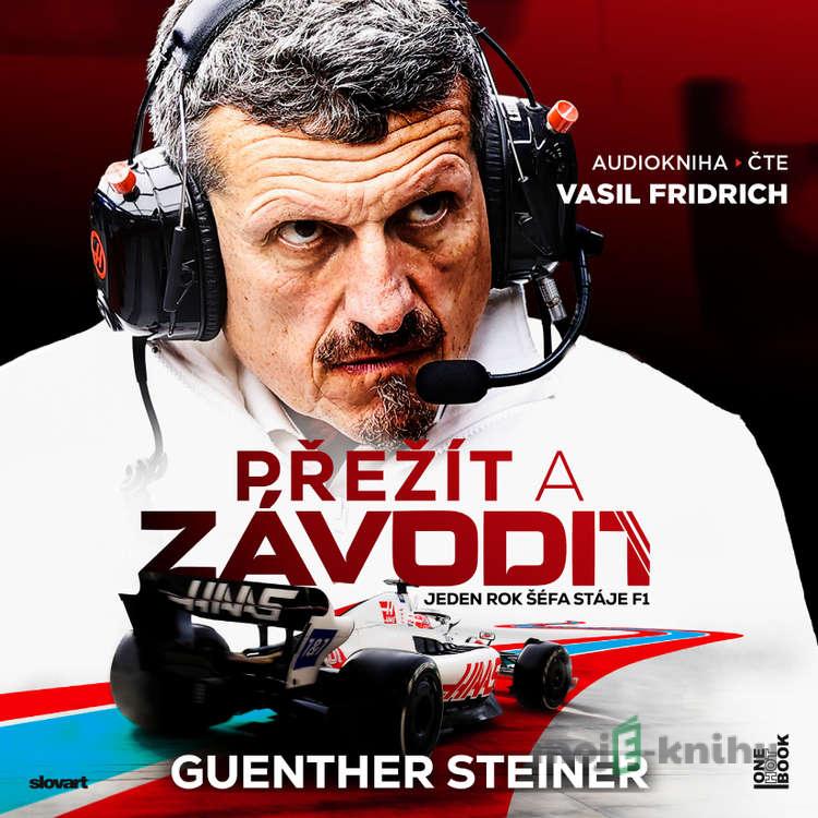 Přežít a závodit: Jeden rok šéfa stáje F1 - Guenther Steiner Přežít a závodit: Jeden rok šéfa stáje F1 - Guenther Steiner