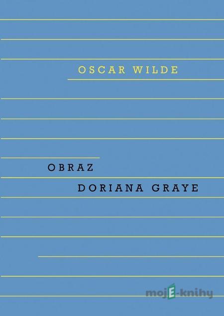 Obraz Doriana Graye - Oscar Wilde Obraz Doriana Graye - Oscar Wilde
