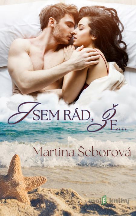 Jsem rád, že... - Martina Šeborová Jsem rád, že... - Martina Šeborová