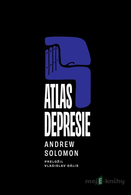 Atlas depresie - Andrew Solomon Atlas depresie - Andrew Solomon