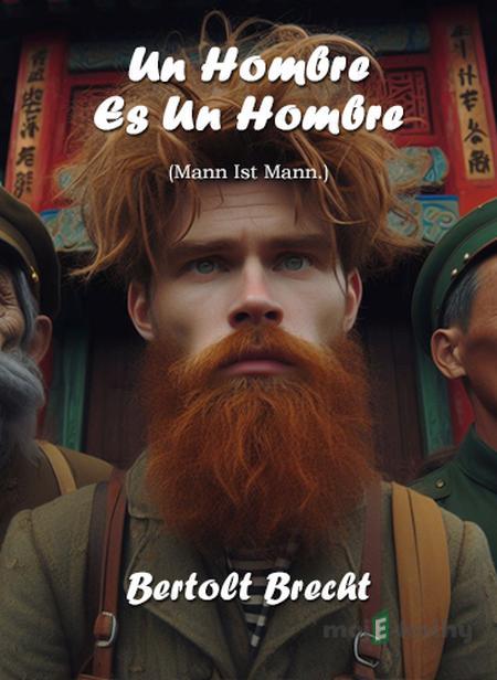 Un hombre es un hombre - Bertolt Brecht Un hombre es un hombre - Bertolt Brecht