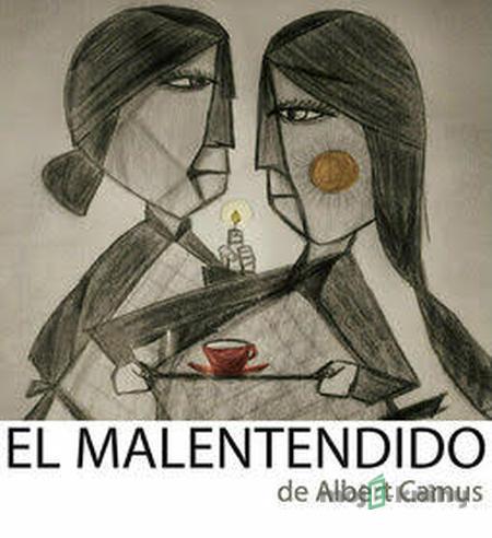 El malentendido - Albert Camus El malentendido - Albert Camus