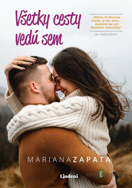 Všetky cesty vedú sem - Mariana Zapata Všetky cesty vedú sem - Mariana Zapata