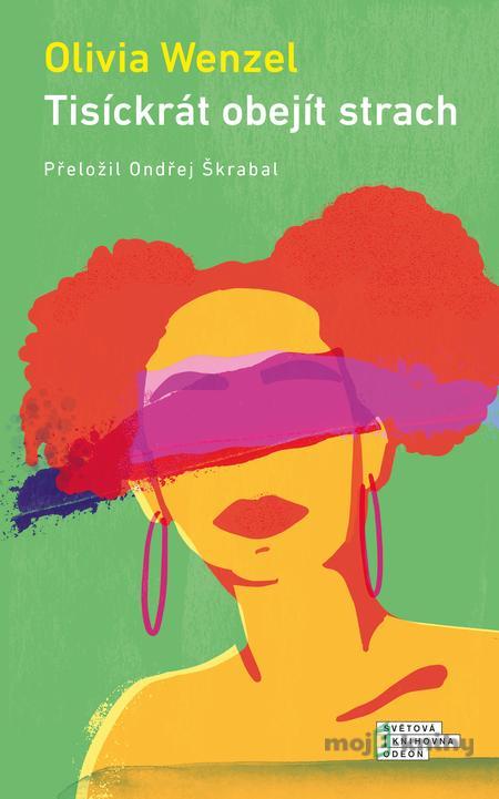 Tisíckrát obejít strach - Olivia Wenzel Tisíckrát obejít strach - Olivia Wenzel