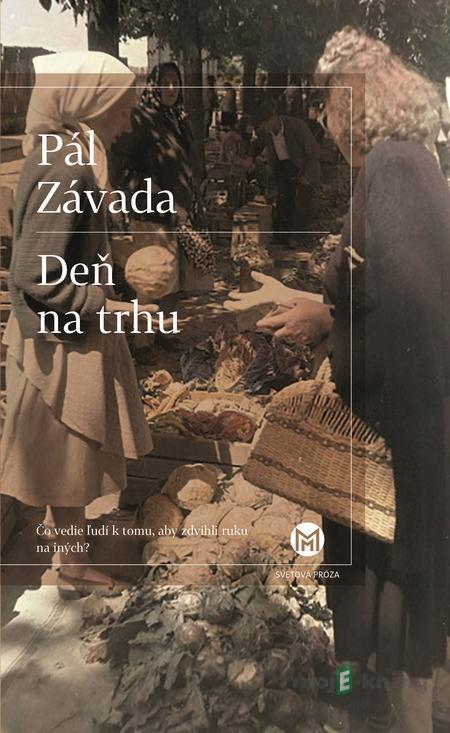 Deň na trhu - Pál Závada Deň na trhu - Pál Závada