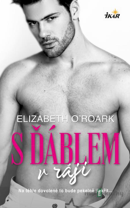 S ďáblem v ráji - Elizabeth O'Roark S ďáblem v ráji - Elizabeth O'Roark