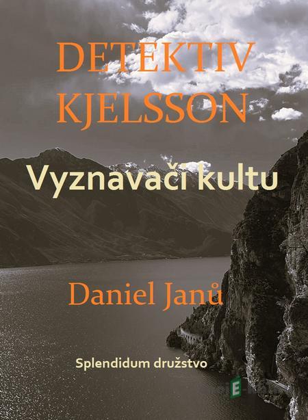 Vyznavači kultu - Daniel Janů Vyznavači kultu - Daniel Janů