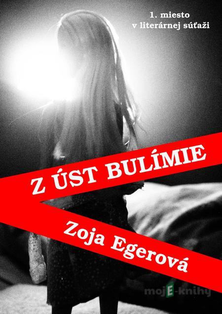 Z úst bulímie - Zoja Egerová Z úst bulímie - Zoja Egerová