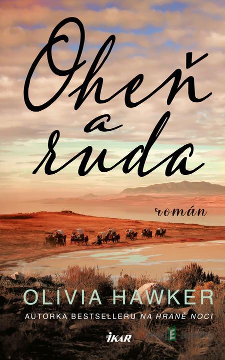 Oheň a ruda - Olivia Hawker Oheň a ruda - Olivia Hawker
