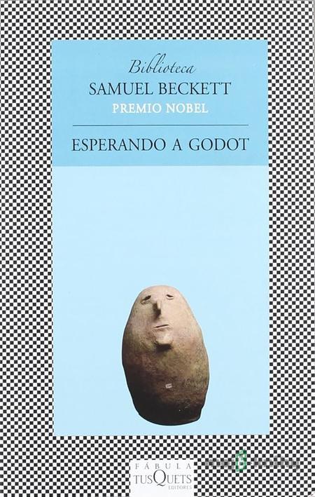 Esperando a Godot - Samuel Beckett Esperando a Godot - Samuel Beckett